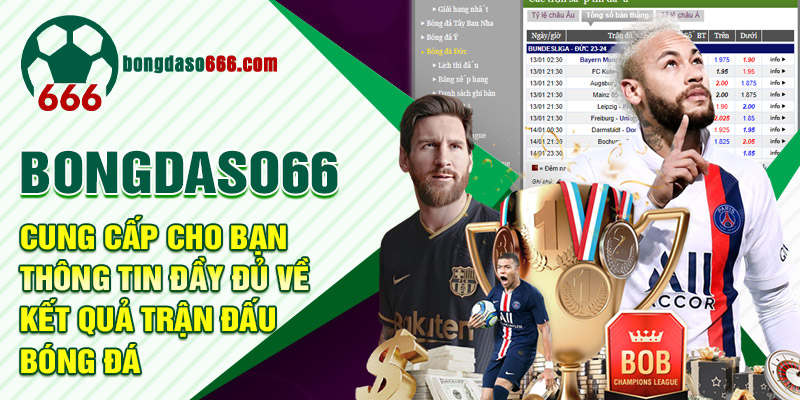 Bongdaso66 cung cấp cho bạn thông tin đầy đủ về kết quả trận đấu bóng đá